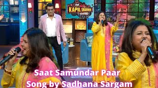 Saat Samundar Paar  Sadhana Sargam  Performing at Kapil Sharma Show  Sadhana Sargam Live [upl. by Yeldud]