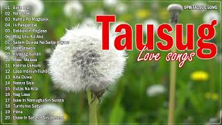 Tausug Love Song Playlist  Tausug Songs Non Stop Medley  Binin Mo  Na Butas  Kuhnu Pa Magbalik [upl. by Miza]