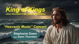 King of Kings Jesus Revealed in the Book of Revelation  Part 11 quotHeavenly Musicquot  Nov 9 [upl. by Ecirual94]