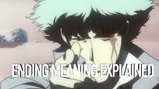 COWBOY BEBOP Ending quotBangquot MEANING EXPLAINED [upl. by Lamee423]