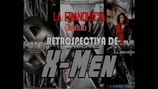 La Franquicia Retrospectiva de XMen Estrenos Críticos  Especial 01 [upl. by Euqinad]