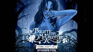 Bullet for My Valentine  Tears Dont Fall Instrumental [upl. by Redliw370]