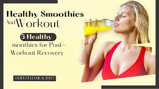 5 Healthy Smoothies for PostWorkout Recovery HealthySmoothies PostWorkoutFuel SmoothieRecipes [upl. by Eseuqcaj]