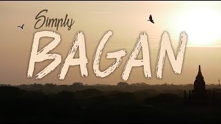 Simply Bagan  A cinematic Myanmar [upl. by Atir481]