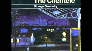 The Clientele  Since K Got Over Me [upl. by Cherin]