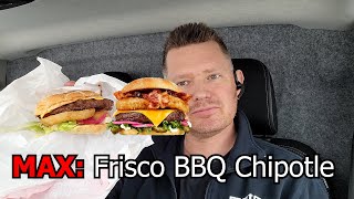 MAX Frisco BBQ Chipotle [upl. by Essilec]