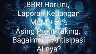 BBRI Hari ini Laporan Keuangan MoM 51 Asing Jualan Bagaimana strategi nya [upl. by Eneladgam152]