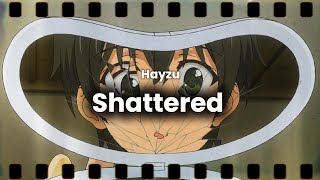 Hayzu  Shattered Lyrics [upl. by Iohk201]