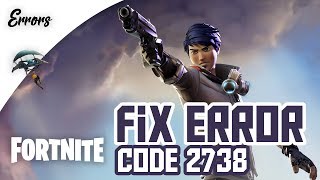 How to Fix Fortnite Error Code 2738  Tutorial [upl. by Cannon]