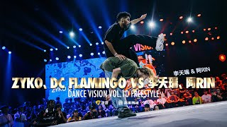 李天瑞 amp 阿RIN vs ZYKO amp DC FLAMINGO  Dance Vision vol10 Freestyle Battle 半决赛 [upl. by Dorman135]