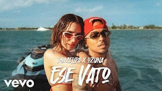 OZUNA ❌ DOMELIPA  ESE VATO  OFFICIAL [upl. by Noira74]