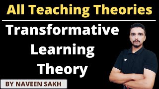 Transformative Learning Theory  Teaching Theories by Naveen Sakh  UGC NET 2022 [upl. by Grae]