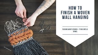 How To Finish Your Weaving [upl. by Neras]