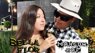 Bella flor  Mangow Rap [upl. by Kinson]