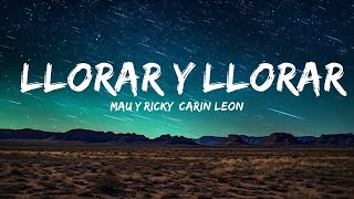 Mau y Ricky Carin Leon  Llorar Y Llorar letra  30mins Trending Music [upl. by Eire]