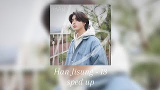 han jisung  13【sped up】 [upl. by Wilhelmine]