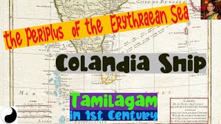 1st Century Tamils  Colandia Ship  Periplus [upl. by Lonni]