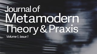 Metamodern Theory amp Praxis CALL FOR PAPERS [upl. by Lammaj]