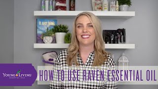 How to Use Raven Essential Oil  Young Living Essential Oils [upl. by Earehc]