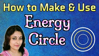 Energy Circles to Manifest Your Desires  Learn how to Use it in an Effective Way [upl. by Hgieleak]