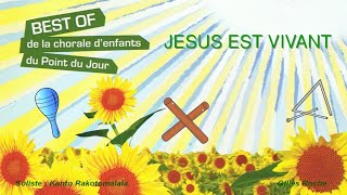 Jésus est vivant best of de la chorale denfants du Point du Jour [upl. by Valentin]