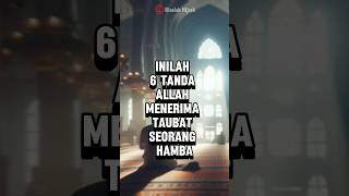 Inilah 6 Tanda Allah Menerima Taubat Seorang Hamba kisahislami nasehatislami renungan taubat [upl. by Nodearb]