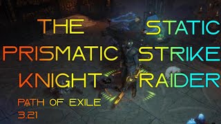 PoE 321  The Prismatic Knight  New build   Static Strike Raider [upl. by Buroker]