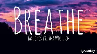 Breathe  Jax Jones ft Ina Wroldsenlyric [upl. by Akibma]