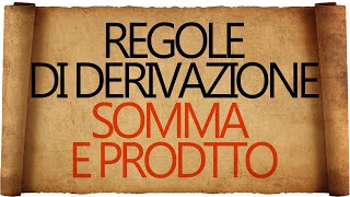 Regole di Derivazione  Derivata della Somma e Derivata del Prodotto [upl. by Houghton]