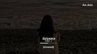 saiyaara  slowed [upl. by Atteinotna]