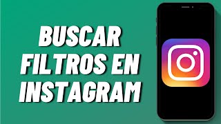 Cómo buscar filtros en Instagram 2024 [upl. by Assenal368]