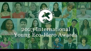 Action For Natures 2023 International Young EcoHero Award Winners [upl. by Liamsi631]