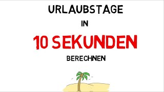 2 Urlaubsrecht Berechne deinen Urlaubsanspruch  in nur 10 Sekunden [upl. by Steiner]