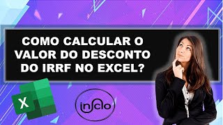 COMO CALCULAR O VALOR DO DESCONTO DO IRRF NO EXCEL [upl. by Alliuqal]