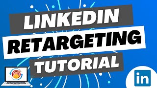 LinkedIn Ads Retargeting 2023  Create Retargeting Audiences For Your Campaigns [upl. by Mcconaghy]