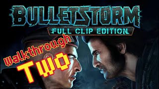 BulletStorm Walkthrough Two [upl. by Ilellan]