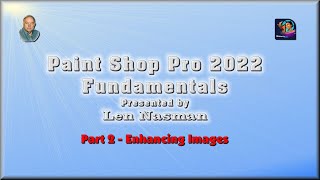 Paint Shop Pro 2022 Fundamentals Part 2 Enhancing Images [upl. by Charmion]