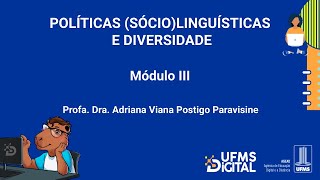 UFMS Digital Políticas SócioLinguísticas e Diversidade  Módulo 3 [upl. by Ynabe]