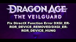 Fix Dragon Age The Veilguard DirectX Function Error DXGIERRORDEVICEREMOVEDDXGIERRORDEVICEHUNG [upl. by Ilana726]