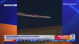 Space debris or meteor shower Lights streak over Southern California [upl. by Lessur]