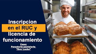 Parte 3 Inscripción en el RUC y licencia de funcionamientoCaso panadería y pasteleria quotDon Luchoquot [upl. by Hartill]