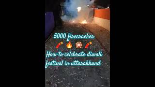 5000 Firecracker  Uttarakhand diwali celebration 🎉🎉 diwali firecracker shorts celebration fyp [upl. by Adlei350]