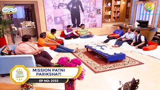 Ep 2033  Mission Patni Pariksha  Taarak Mehta Ka Ooltah Chashmah  Full Episode  तारक मेहता [upl. by Cristy31]