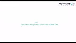 How to Protect VMs Automatically using Arcserve UDP [upl. by Pheni]