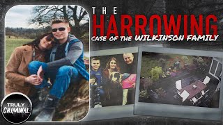 The Harrowing Case Of The Wilkinson Family [upl. by Goodrich982]