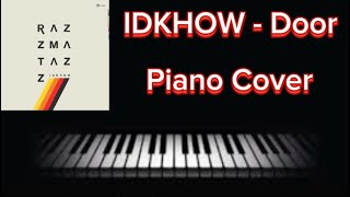 IDKHOW  Door piano cover [upl. by Losyram]