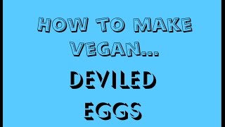 How to Make Vegan  Deviled Eggs [upl. by Harry354]