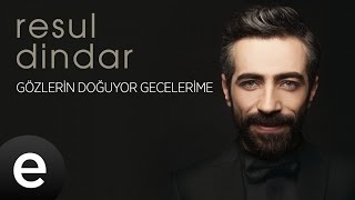 Resul Dindar  Gözlerin Doğuyor Gecelerime  Official Audio aşkımeşk resuldindar  Esen Müzik [upl. by Podvin]