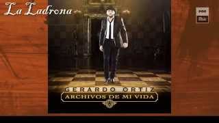 Letra  La Ladrona Gerardo Ortiz [upl. by Ellenaj]