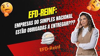 EFDREINF EMPRESAS DO SIMPLES NACIONAL ESTÃO OBRIGADAS A ENTREGAR [upl. by Koblick]